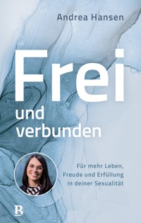 Frei und verbunden - Andrea Hansen - E-Book