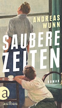 Saubere Zeiten - Andreas Wunn - E-Book