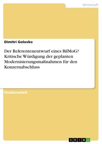 Der Referentenentwurf eines BilMoG? Kritische Würdigung der geplanten Modernisierungsmaßnahmen für den Konzernabschluss - Dimitri Golovko - E-Book