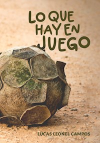 Lo que hay en juego - Lucas Campos - E-Book