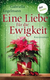 Eine Liebe für die Ewigkeit - Gabriella Engelmann - E-Book