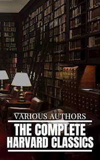 The Complete Harvard Classics and Shelf of Fiction - Charles W. Eliot - E-Book