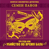 Три суда, или убийство во время бала - Семен Панов - Hörbuch