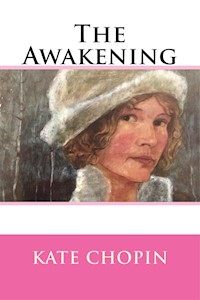 The Awakening - Kate Chopin - E-Book