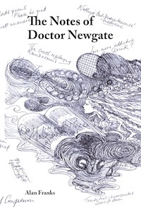The Notes of Dr Newgate - Alan Franks - E-Book