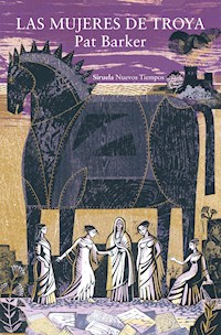 Las mujeres de Troya - Pat Barker - E-Book