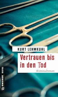 Vertrauen bis in den Tod - Kurt Lehmkuhl - E-Book