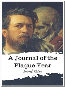 A Journal of the Plague Year - Daniel Defoe - E-Book