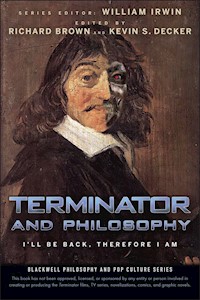 Terminator and Philosophy - William Irwin - E-Book