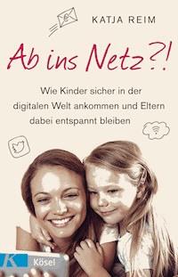 Ab ins Netz?! - Katja Reim - E-Book