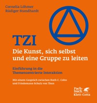 TZI – Die Kunst, sich selbst und eine Gruppe zu leiten - Cornelia Löhmer - E-Book