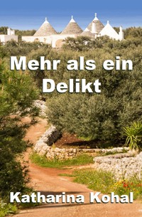 Mehr als ein Delikt - Katharina Kohal - E-Book