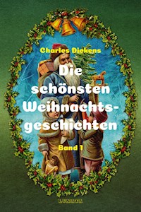 Die schönsten Weihnachtsgeschichten I - Charles Dickens - E-Book