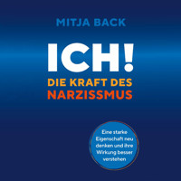 Ich! Die Kraft des Narzissmus - Mitja Back - Hörbuch
