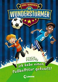 Der Wunderstürmer (Band 1) - Hilfe, ich habe einen Fußballstar gekauft! - Ocke Bandixen - E-Book