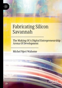 Fabricating Silicon Savannah - Michel Njeri Wahome - E-Book