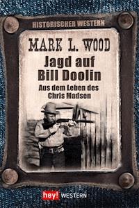 Jagd auf Bill Doolin - Mark L. Wood - E-Book