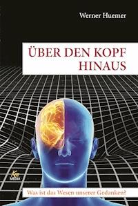 Über den Kopf hinaus - Werner Huemer - E-Book