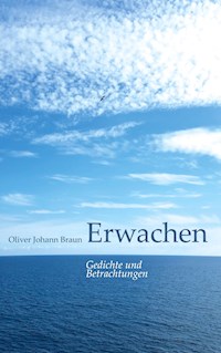 Erwachen - Oliver Johann Braun - E-Book