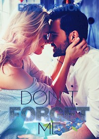 Don't forget me - Ester Ashton - E-Book