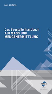 Das Baustellenhandbuch Aufmaß und Mengenermittlung -  - E-Book