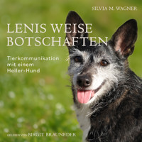 Lenis weise Botschaften: Tierkommunikation mit einem Heiler-Hund -  - Hörbuch