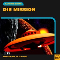 Die Mission - Raymond Bryan - Hörbuch