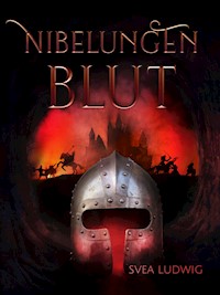 Nibelungen Blut - Svea Ludwig - E-Book