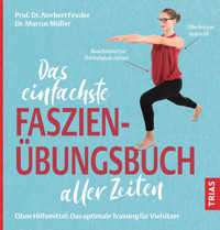 Das einfachste Faszien-Übungsbuch aller Zeiten - Norbert Fessler - E-Book