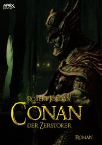 CONAN, DER ZERSTÖRER - Robert Jordan - E-Book