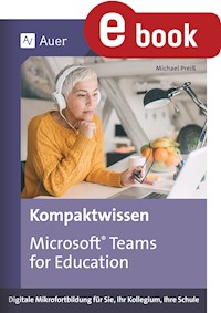 Kompaktwissen Microsoft Teams for Education - Michael Preiß - E-Book