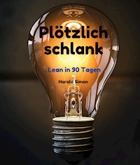 Plötzlich schlank ... Lean in 90 Tagen - Harald Simon - E-Book