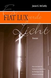 Fiat Lux - James G. McCarthy - E-Book