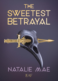 The Sweetest Betrayal - Natalie Mae - E-Book