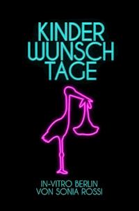 Kinderwunsch-Tage - Sonia Rossi - E-Book