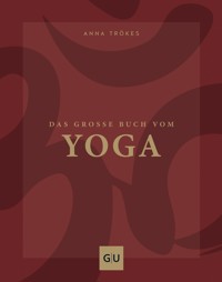 Das große Buch vom Yoga - Anna Trökes - E-Book