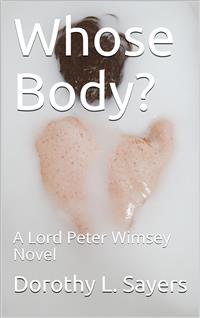 Whose Body? / A Lord Peter Wimsey Novel - Dorothy L. Sayers - E-Book