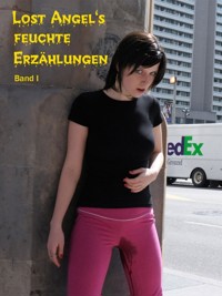 Lost Angel's feuchte Geschichten I - Lost Angel - E-Book