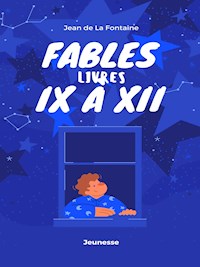 Fables LivresIX à XII - Jean de La Fontaine - E-Book