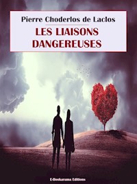 Les Liaisons dangereuses - Pierre Choderlos de Laclos - E-Book