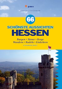 66 schönste Aussichten Hessen - Alexander Kraft - E-Book