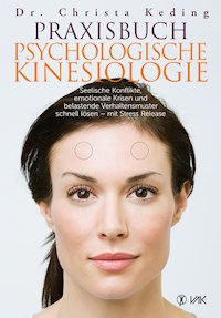 Praxisbuch psychologische Kinesiologie - Dr. Christa Keding - E-Book
