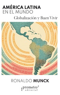 América Latina en el mundo - Ronaldo Munck - E-Book