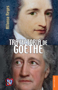 Trayectoria de Goethe - Alfonso Reyes - E-Book