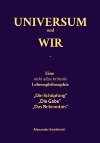 Universum und wir - Alexander Swidsinski - E-Book