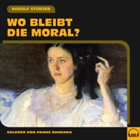 Wo bleibt die Moral? - Rudolf Stürzer - Hörbuch