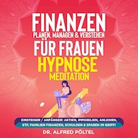 Finanzen planen, managen & verstehen für Frauen - Hypnose / Meditation - Dr. Alfred Pöltel - Hörbuch