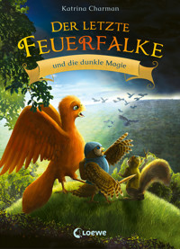 Der letzte Feuerfalke und die dunkle Magie (Band 6) - Katrina Charman - E-Book