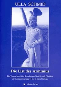 Die List des Arminius - Ulla Schmid - E-Book