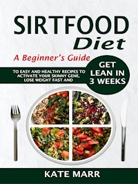 Sirtfood Diet - Marr Kate - E-Book
